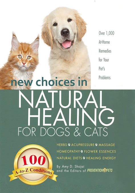New Choices in Natural Healing for Dogs and Cats Herbs Acupressure Massage Homeopathy Flower Essences Natural Diets Healing Energy Epub