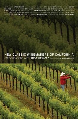 New Classic Winemakers of California Conversations with Steve Heimoff Doc