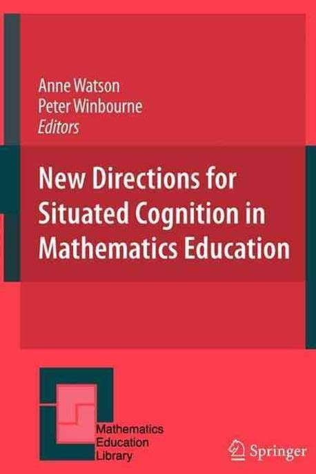 New Directions for Situated Cognition in Mathematics Education 1st Edition PDF