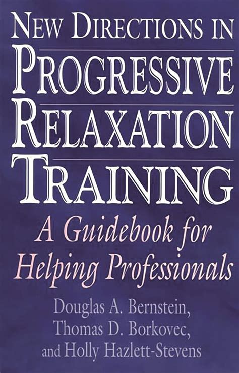 New Directions in Progressive Relaxation Training A Guidebook for Helping Professionals 1st Edition Kindle Editon