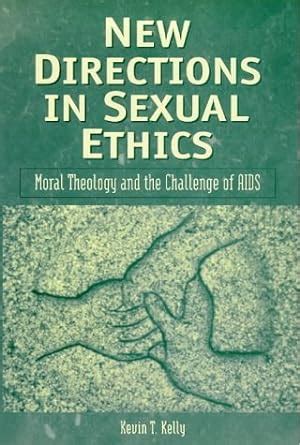 New Directions in Sexual Ethics Moral Theology And the Challenge of AIDS Reader