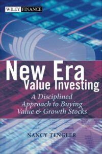 New Era Value Investing A Disciplined Approach to Buying Value and Growth Stocks Reader