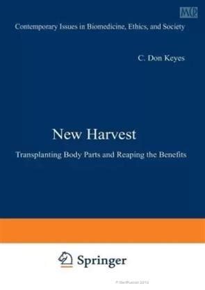 New Harvest Transplanting Body Parts and Reaping the Benefits Reader