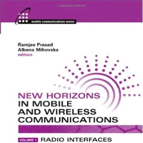 New Horizons In Mobile and Wireless Communications (Artech House Mobile Communications) Doc