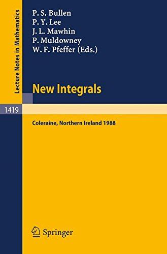 New Integrals Proceedings of the Henstock Conference held in Coleraine PDF