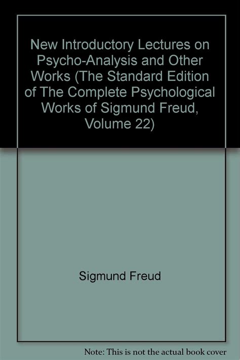 New Introductory Lectures on Psycho-Analysis and Other Works The Standard Edition of The Complete Psychological Works of Sigmund Freud Volume 22 Kindle Editon