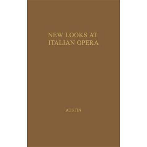 New Looks at Italian Opera Essays in Honor of Donald J. Grout Reader