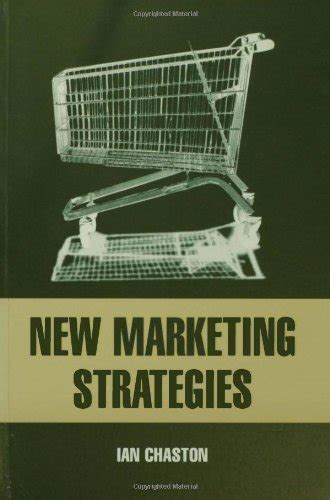 New Marketing Strategies Evolving Flexible Processes to Fit Market Circumstance Doc