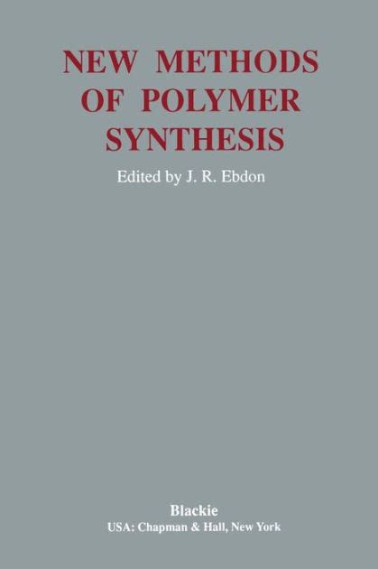 New Methods for Polymer Synthesis 1st Edition Reader