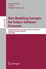 New Modeling Concepts for Today's Software Processes International Conference o Reader