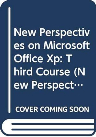 New Perspectives on Microsoft Office XP Third Course New Perspectives Series Doc