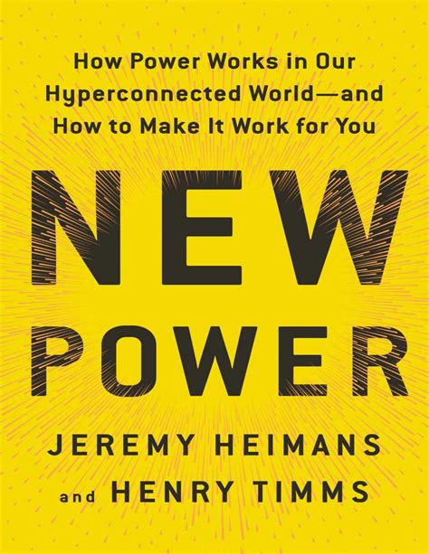 New Power How Power Works in Our Hyperconnected World-and How to Make It Work for You Reader