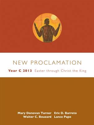New Proclamation Year C 2013 Easter through Christ the King Kindle Editon
