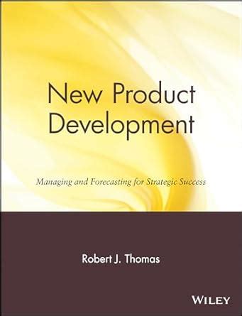 New Product Development Managing and Forecasting for Strategic Success Kindle Editon