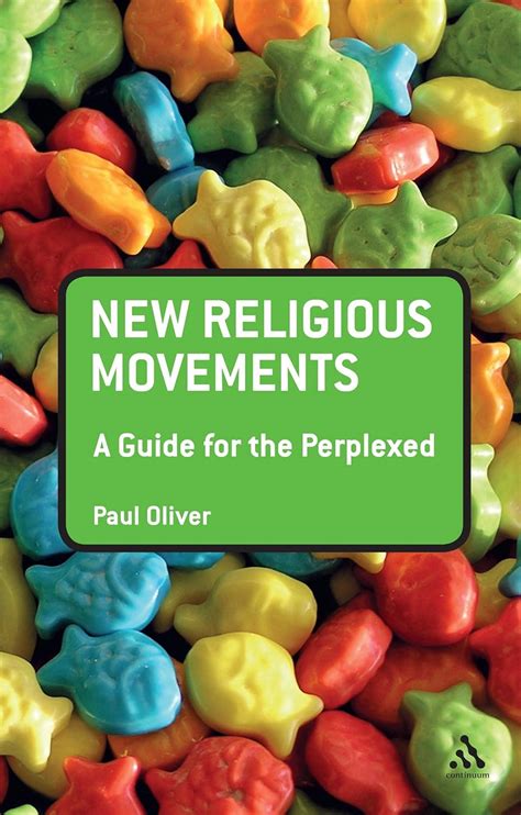 New Religious Movements A Guide for the Perplexed Reader