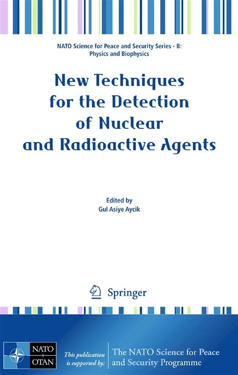 New Techniques for the Detection of Nuclear and Radioactive Agents Proceedings of the NATO Advanced Kindle Editon