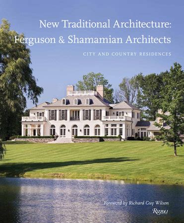 New Traditional Architecture Ferguson and Shamamian Architects City and Country Residences Reader