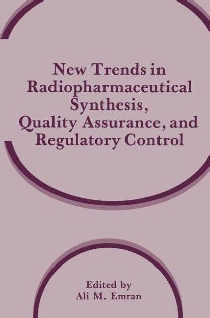 New Trends in Radiopharmaceutical Synthesis, Quality Assurance, and Regulatory Control 1st Edition Epub