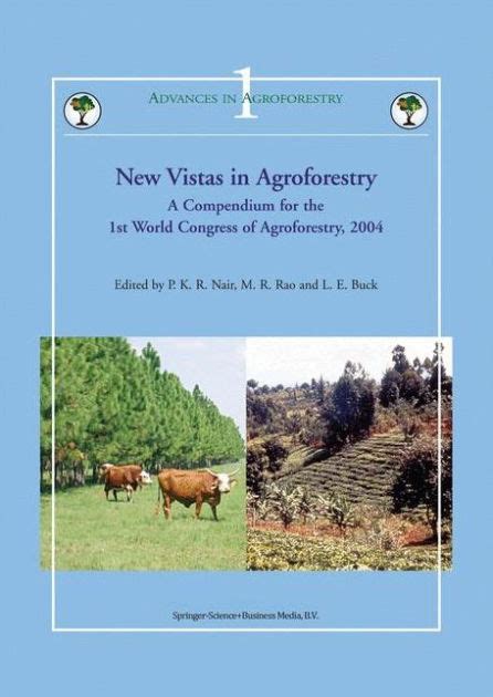 New Vistas in Agroforestry A Compendium for 1st World Congress of Agroforestry, 2004 1st Edition Doc