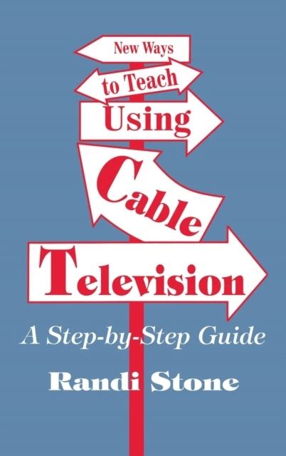 New Ways to Teach Using Cable Television A Step-by-Step Guide Epub