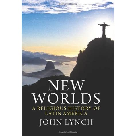 New Worlds A Religious History of Latin America Reader