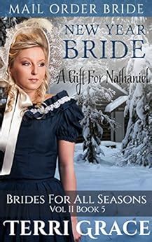 New Year Bride A Gift For Nathaniel Brides For All Seasons Vol2 Book 5 Kindle Editon