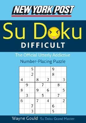 New York Post Difficult Sudoku The Official Utterly Adictive Number-Placing Puzzle New York Post Su Doku Reader