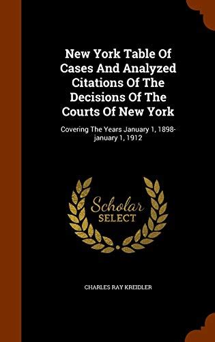 New York Table of Cases and Analyzed Citations of the Decisions of the Courts of New York Covering t PDF