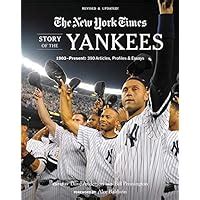 New York Times Story of the Yankees 1903-Present 390 Articles Profiles and Essays Epub