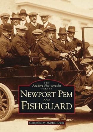 Newport Pem and Fishguard Archive Photographs Kindle Editon