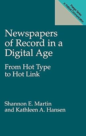 Newspapers of Record in a Digital Age From Hot Type to Hot Link PDF