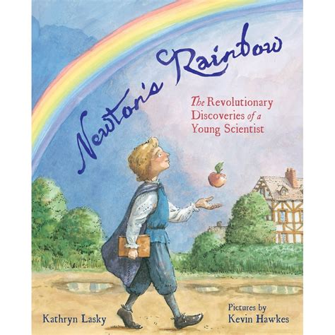 Newton s Rainbow The Revolutionary Discoveries of a Young Scientist