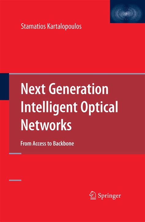 Next Generation Intelligent Optical Networks From Access to Backbone 1st Edition Epub
