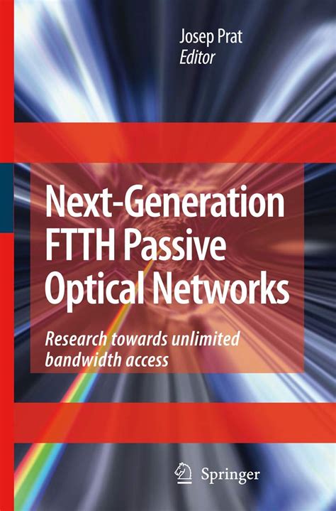 Next-Generation FTTH Passive Optical Networks Research towards unlimited bandwidth access PDF