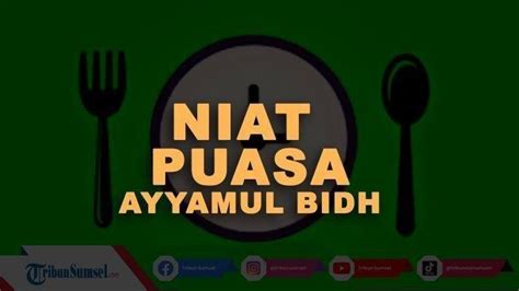 Niat Puasa Ayyamul Bidh: Panduan Lengkap untuk Mendapatkan Berkah