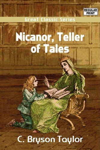 Nicanor Teller of Tales (Illustrated Edition) (Dodo Press) Kindle Editon