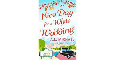 Nice Day For A White Wedding The House on Camden Square Book 2 PDF