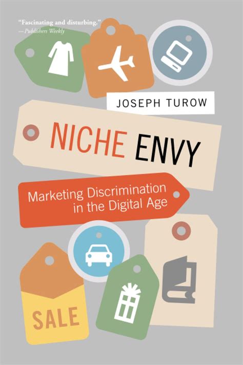 Niche Envy Marketing Discrimination in the Digital Age MIT Press Reader
