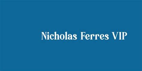 Nicholas Ferres VIP: The Ultimate Guide to Exclusive Benefits and Rewards