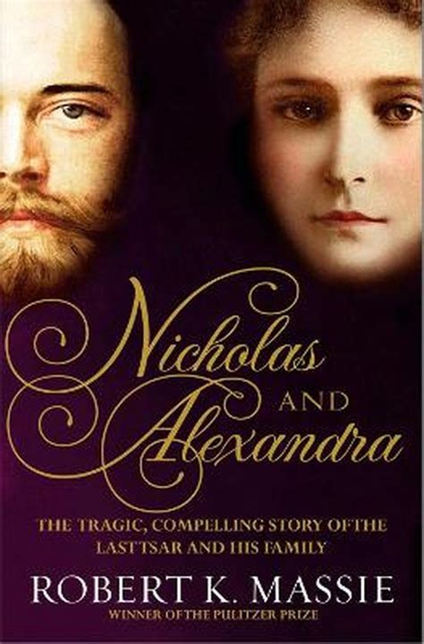 Nicholas and Alexandra Tragic Compelling Story of the Last Tsar and His Family Epub