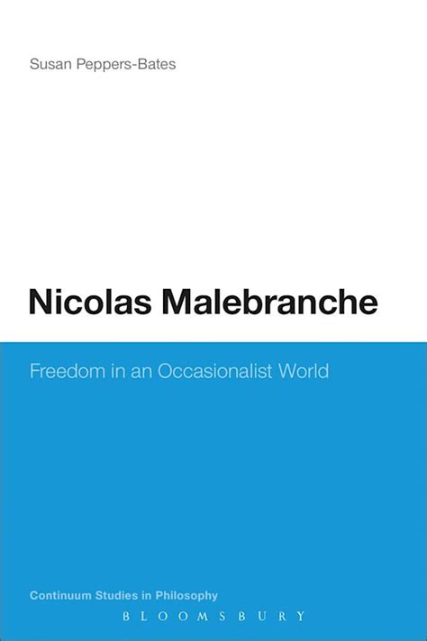 Nicolas Malebranche: Freedom in an Occasionalist World (Continuum Studies in Philosophy) PDF