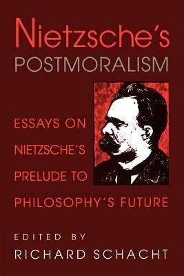 Nietzsche's Postmoralism Essays on Nietzsche&am Kindle Editon