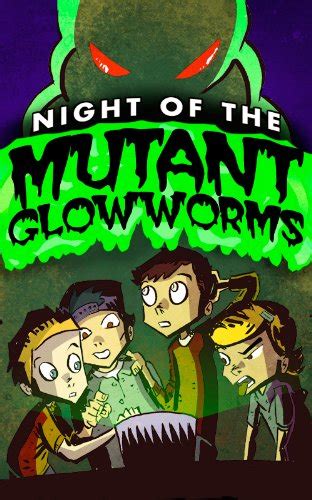 Night of the Mutant Glowworms a funny thriller for children ages 9-12