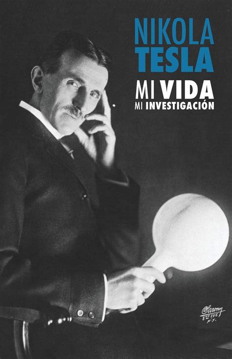 Nikola Tesla Mi Vida Mi Investigación Spanish Edition Kindle Editon