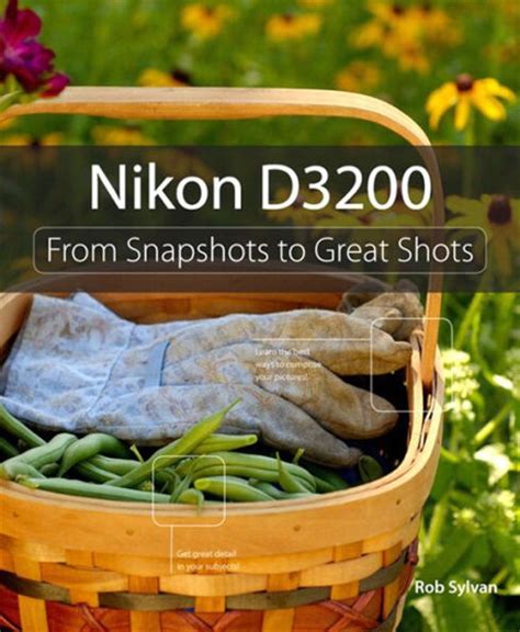 Nikon D3200: From Snapshots to Great Shots Ebook Doc