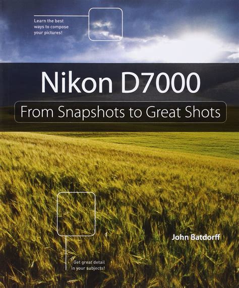 Nikon D7000 From Snapshots to Great Shots Kindle Editon