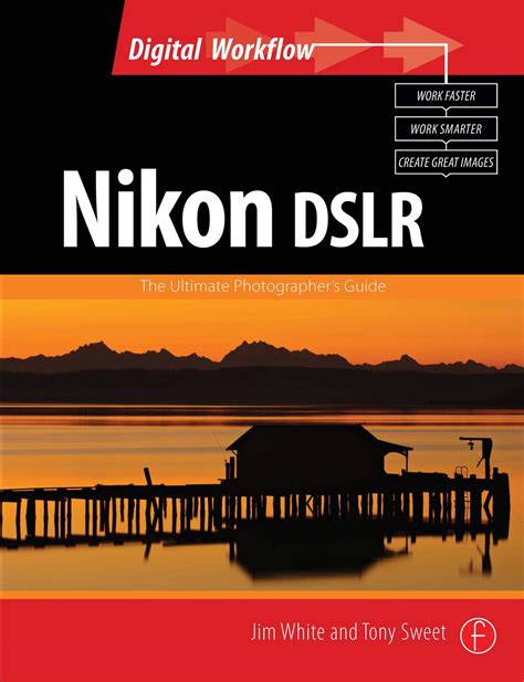 Nikon DSLR The Ultimate Photographer s Guide Digital Workflow Epub