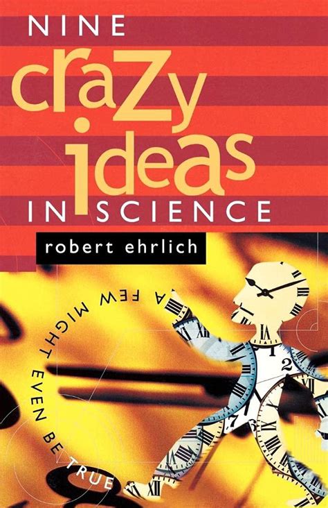 Nine Crazy Ideas in Science A Few Might Even Be True PDF