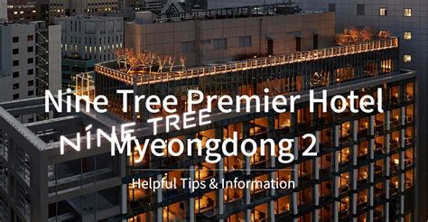 Nine Tree Premier Hotel Myeongdong II: Your Premier Destination in Seoul's Bustling Heart