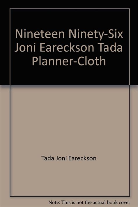 Nineteen Ninety-Six Joni Eareckson Tada Planner-Spiral PDF